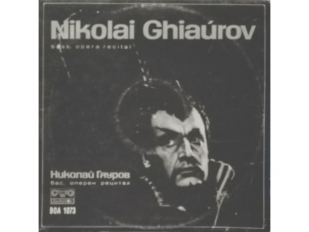 NIKOLAI GHIAUROV - Opera Recital