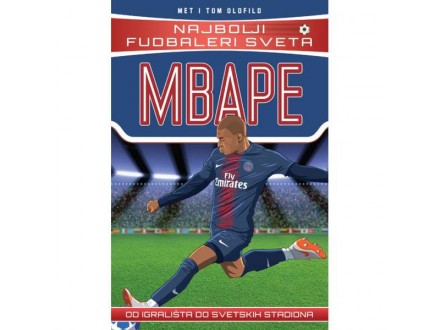 Najbolji fudbaleri sveta: Mbape - Met i Tom Oldfild
