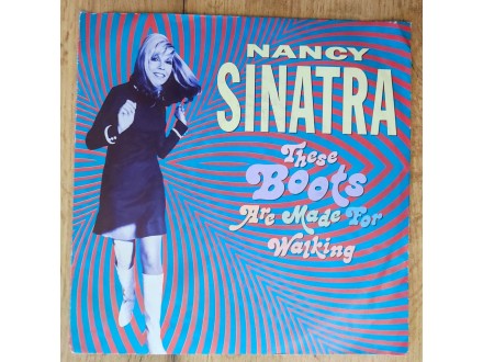 Nancy Sinatra – These Boots Are Made For Walking