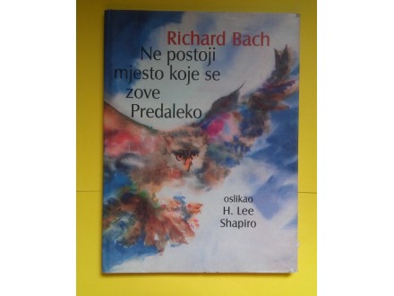 Ne postoji mjesto koje se zove Predaleko - Richard Bach