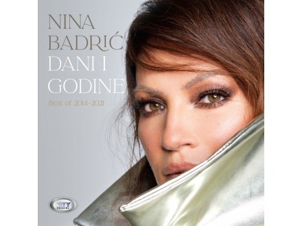 Nina Badrić - Dani i godine (Best of 2014-2021)