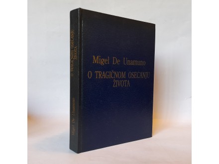 O TRAGIČNOM OSEĆANJU ŽIVOTA Migel De Unamuno