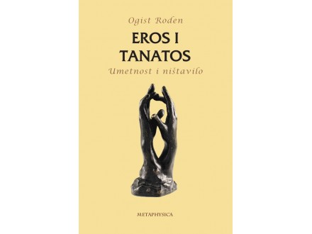 Ogist Roden: Eros i Tanatos - umetnost i nistavilo