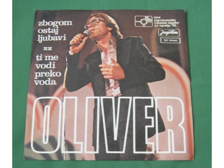 Oliver‎-Zbogom ostaj ljubavi/Ti me vodi preko voda