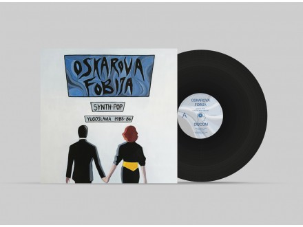 Oskarova Fobija-Synth-Pop Yugoslavia 1983-86 LP Pre-Ord