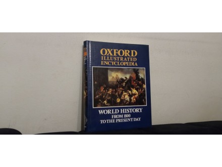 Oxford Illustrated Encyclopedia: Volume 3: World Histor