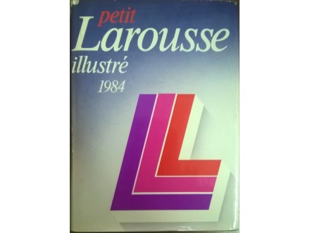 PETIT LAROUSSE ILLUSTRÉ 1984., Pariz, 1984.
