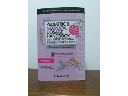 Pediatric &;;; Neonatal Dosage Handbook with Inernational