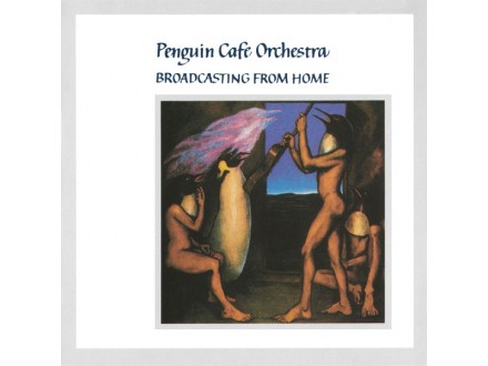 Penguin Cafe Orchestra - Broadcasting From Home