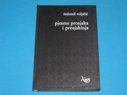 Pjesme prosjaka i prosjakinja Čedomil Veljačić NOVO
