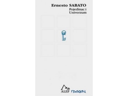 Pojedinac i univerzum - Ernesto Sabato
