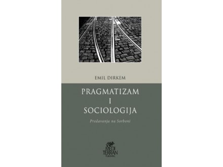 Pragmatizam i sociologija - Emil Dirkem