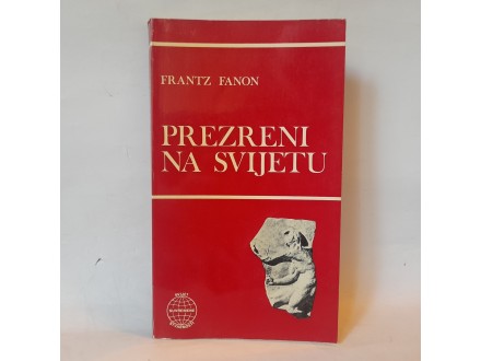 Prezreni na svijetu - Frantz Fanon