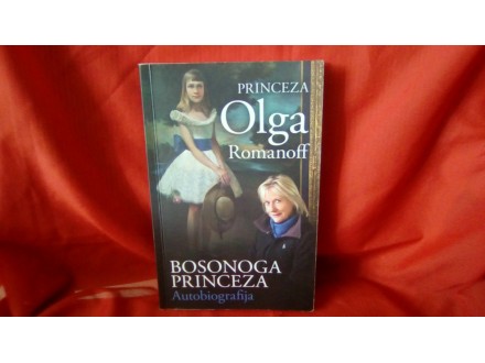 Princeza Olga Romanoff BOSONOGA PRINCEZA autobiografija