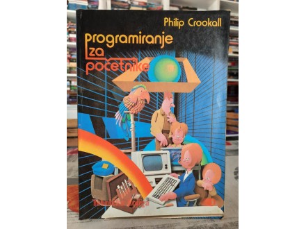 Programiranje za početnike - Philip Crookall