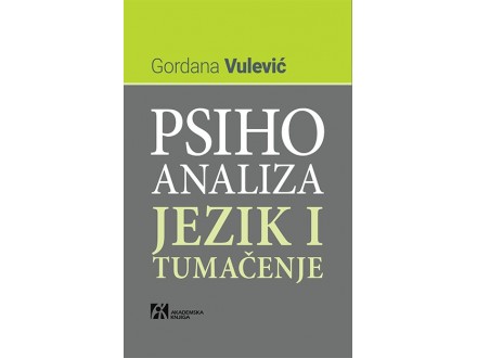 Psihoanaliza: Jezik i tumačenje - Gordana Vulević