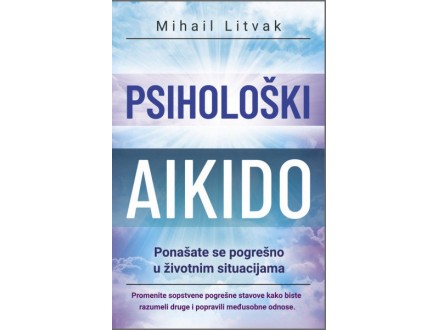Psihološki aikido - Mihail Litvak