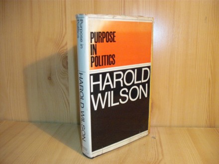 Purpose in Politics - Harold Wilson