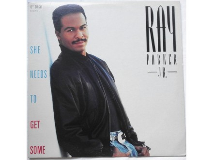 RAY  PARKER  JR.  -  She  needs  to  get  some