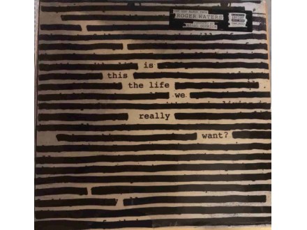 ROGER WATERS - Is This The Life We Really Want?