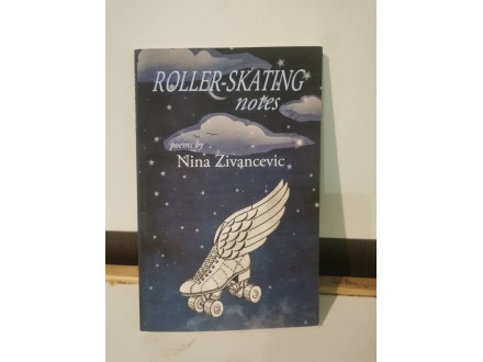 ROLLERSKATING NOTES - Nina Zivancevic