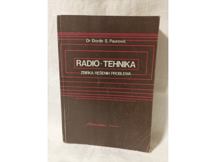 Radio-tehnika,zbirka rešenih problema,Đorđe S.Paunović