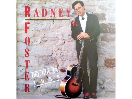 Radney Foster ‎– Del Rio, TX 1959