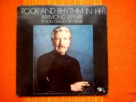 Raymond Lefèvre Et Son Grand Orchestre - Rock And Rhythm In Hi-Fi