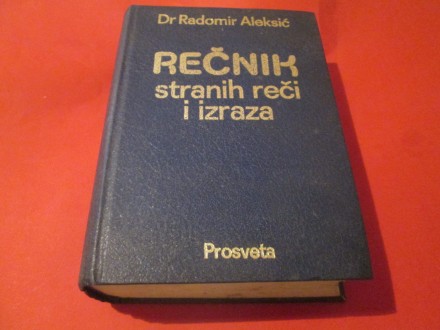 Rečnik stranih reči i izraza, dr Radomir Aleksić