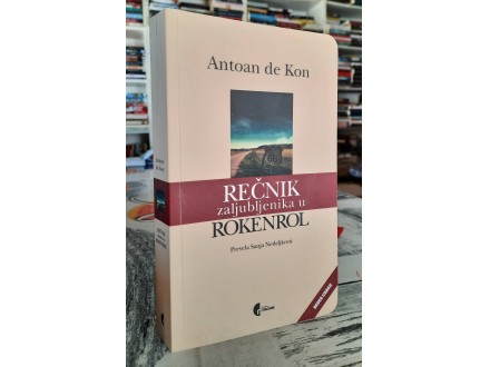 Rečnik zaljubljenika u rokenrol - Antoan de Kon