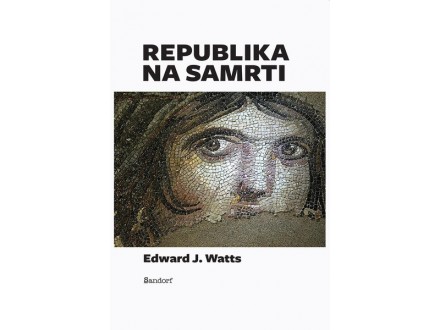Republika na samrti - Edward J. Watts