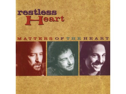 Restless Heart - Matters Of The Heart