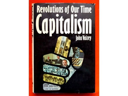 Revolutions of Our Time Capitalism, John Vaizey-RETKO-