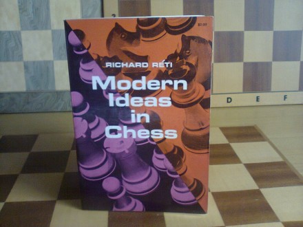 Richard Reti - Modern Ideas in Chess (sah)