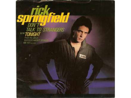 Rick Springfield - Don`t Talk To Strangers / Tonight