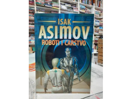 Roboti i carstvo - Isak Asimov