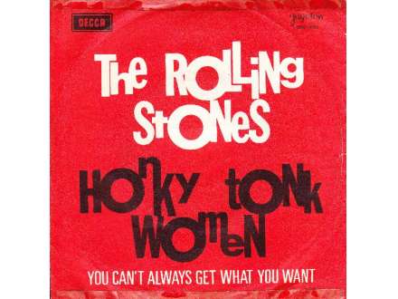 Rolling Stones, The - Honky Tonk Women / You Can`t Always Get What You Want