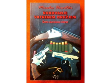 Rukovanje vatrenim oružjem, Miroslav Horvatski