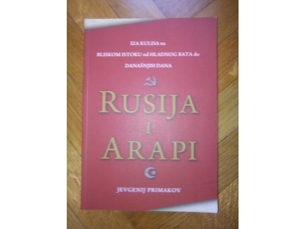 Rusija i Arapi - Jevgenij Primakov - RETKO