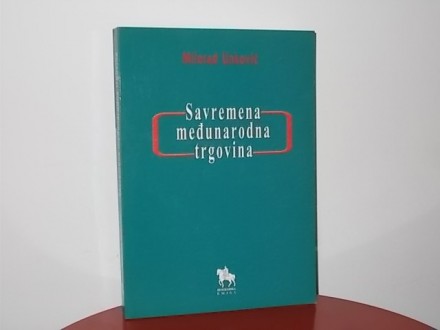SAVREMENA MEĐUNARODNA TRGOVINA - Milorad Unković