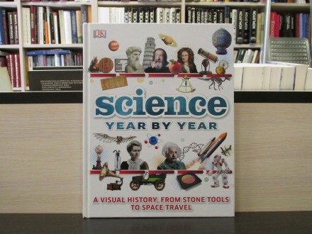 SCIENCE YEAR BY YEAR: A Visual History, From Stone Tool