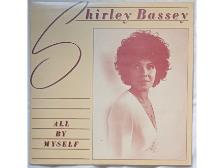 SHIRLEY  BASSEY  -  ALL  BY  MYSELF ( Mint !!!)