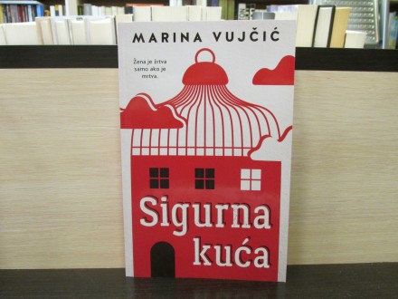 SIGURNA KUĆA - Marina Vujčić