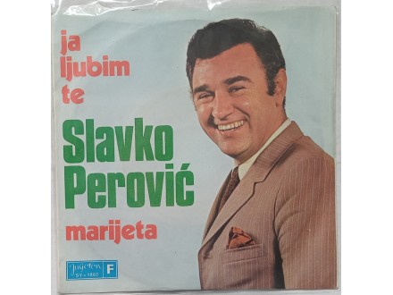 SLAVKO  PEROVIC  -  JA  LJUBIM  TE ( Mint !!! )