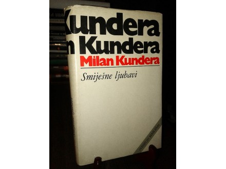 SMIJEŠNE LJUBAVI - Milan Kundera