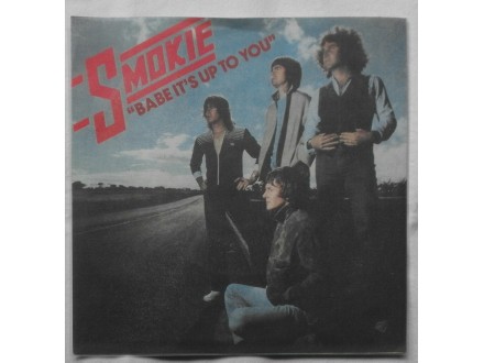 SMOKIE  -  BABE  IT`S  UP  TO  YOU