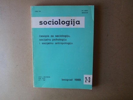 SOCIOLOGIJA 2 - 3 Beograd 1988  Časopis za sociologiju