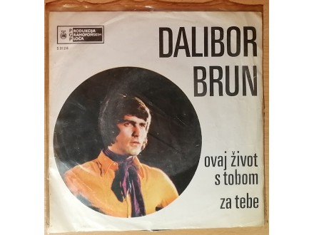 SP DALIBOR BRUN - Ovaj život s tobom (1970) VG+/NM