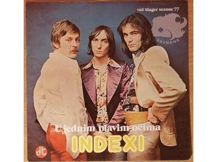 SP INDEXI - U jednim plavim očima (1977) 3 press, VG+/M