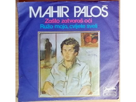 SP MAHIR PALOŠ - Zašto zatvaraš oči (1976) 1. press, NM